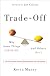 Trade-Off: Why Some Things Catch On, and Others Don't