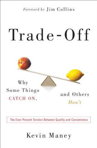 Trade-Off: Why Some Things Catch On, and Others Don