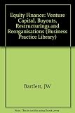 Equity finance : venture capital, buyouts, restructurings and reorganizations