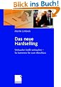 Das neue Hardselling: Verkaufen hei�t verkaufen - So kommen Sie zum Abschluss