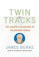 Twin Tracks: The Unexpected Origins of the Modern World