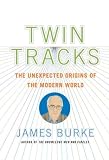 Twin Tracks: The Unexpected Origins of the Modern World
