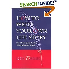 How to Write Your Own Life Story: The Classic Guide for the Nonprofessional Writer