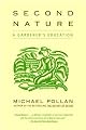 Second Nature: A Gardener's Education by Michael Pollan