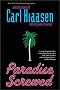 Paradise Screwed: Selected Columns of Carl Hiaasen Paradise Screwed: Selected Columns of Carl Hiaasen