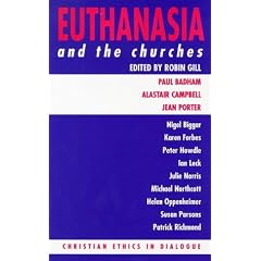 Euthanasia and the Churches (Christian Ethics in Dialogue)