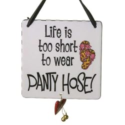 Suzy Toronto Life Is Too Short to Wear Pantyhose! Ornament Wall Plaque
