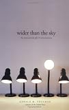 Wider Than the Sky: The Phenomenal Gift of Consciousness