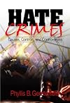 Hate Crimes: Causes, Controls, and Controversies