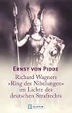 Richard Wagners Ring des Nibelungen im Lichte des deutschen Strafrechts