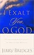 I Exalt You, O God: Encountering His Greatness in Your Private Worship