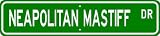Neapolitan Mastiff STREET SIGN ~ High Quality Aluminum ~ Dog Lover