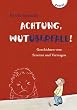 Achtung, Wut�berfall!: Geschichten vom Streiten und Vertragen