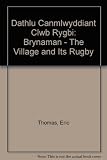 Canmlwyddiant Clwb Rygbi Brynaman = The centenary of Brynaman R.F.C.