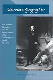 American Geographics : U.S. National Narratives And The  Representation Of The Non-European World, 1830-1865
