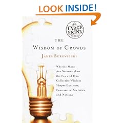 The Wisdom of Crowds: Why the Many Are Smarter Than the Few and How Collective Wisdom Shapes Business, Economies, Societies and Nations (Random House Large Print Nonfiction)