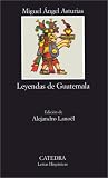 More details of book titled: Leyendas de Guatemala/Guatemala Legends (Letras Hispanicas, 400) (Letras Hispanicas, 400)