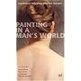 Painting in a Man's World: Four Stories About Berthe Morisot, Mary Cassatt, Eva Gonzales, Marie Bracquemond
