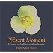 The Present Moment: A Retreat on the Practice of Mindfulness
