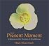The Present Moment: A Retreat on the Practice of Mindfulness