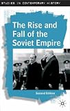 The Rise and Fall of the Soviet Empire (Studies in Contemporary History)