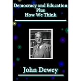 Democracy and Education Plus How We Think