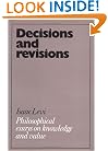 Decisions and Revisions: Philosophical Essays on Knowledge and Value