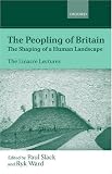The Peopling of Britain: The Shaping of a Human Landscape : The Linacre Lectures 1999 (Linacre Lecture, 1999.)