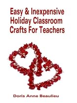 Easy & Inexpensive Holiday Classroom Crafts for Teachers by Doris Beaulieu