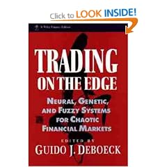 Trading on the Edge: Neural, Genetic and Fuzzy Systems for Chaotic Financial Markets (Wiley Finance)