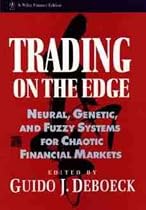 Trading on the Edge: Neural, Genetic and Fuzzy Systems for Chaotic Financial Markets (Wiley Finance)