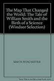 The map that changed the world : the tale of William Smith and the birth of a science