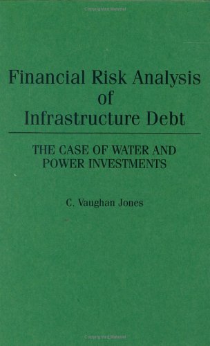 Financial Risk Analysis of Infrastructure Debt: The Case of Water and Power Investments under Privatization in The Books Store