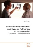 Pulmonary Hypertension and Hypoxic Pulmonary  Vasoconstriction: The Role of Calcium Sensitization