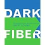 Dark Fiber: Tracking Critical Internet Culture (Electronic Culture: History, Theory, and Practice)