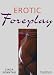 Erotic Foreplay: Pocket Guide (Pocket Guide to Loving)
