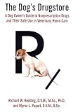 The Dog`s Drugstore: A Dog Owner`s Guide to Nonprescription Drugs and Their Safe Use in Veterinary Home-Care