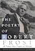 The Poetry of Robert Frost: The Collected Poems, Complete and Unabridged