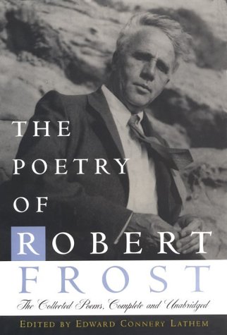 The Poetry of Robert Frost: The Collected Poems, Complete and Unabridged