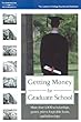 Getting Money for Graduate School (Getting Money for Graduate School: An Authoritative Guide to Graduate-Level Scholarships, Grants ...)