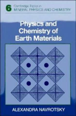 Physics and Chemistry of Earth Materials (Cambridge Topics in Mineral Physics and Chemistry)