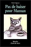 Pas de baiser pour maman
