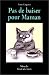 Livres : Pas de baiser pour maman