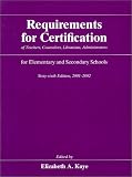 Requirements for Certification of Teachers, Counselors, Librarians, and Administrators for Elementary and Secondary Schools, 2004-2005, Sixty-ninth Edition ... Schools, Secondary Schools, Junior)