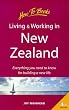 Living & Working in New Zealand: How to Prepare for a Successful Long or Short Term Stay (How to Books : Living & Working Abroad)
