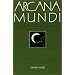 Arcana Mundi: Magic and the Occult in the Greek and Roman Worlds: A Collection of Ancient Texts