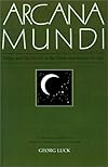 Arcana Mundi: Magic and the Occult in the Greek and Roman Worlds: A Collection of Ancient Texts