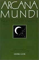 Arcana Mundi: Magic and the Occult in the Greek and Roman Worlds