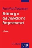 Einf&uuml;hrung in das Strafrecht und Strafproze&szlig;recht. - Claus Roxin, Gunther Arzt, Klaus Tiedemann