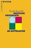 Deutsche Geschichte im Mittelalter
